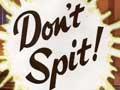 Don't spit!