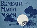 'Beneath the Māori moon', 1936