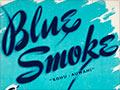 'Blue smoke'