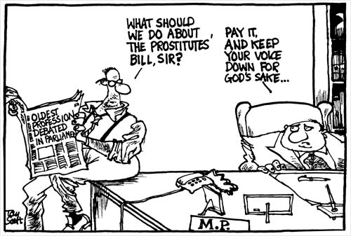'What should we do about the prostitutes' bill, sir?'