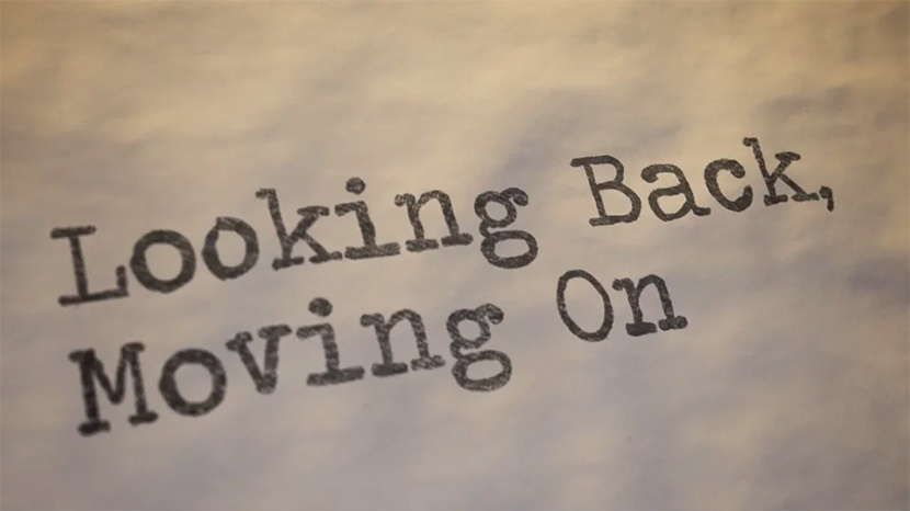 <em>Looking back, moving on</em>
