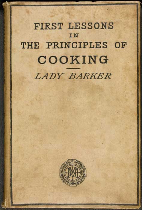 <em>First lessons in the principles of cooking</em>