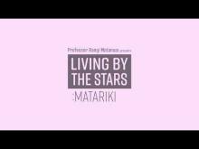 Video: Living By The Stars Matariki Webisode 10 - Hiwaiterangi
